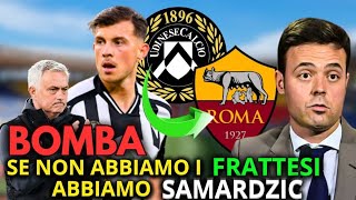 🚨💣💥BOMBA! È SUCCESSO ORA! NO FRATTESI! SAMARDŽIĆ A ROMA? NOTIZIE DALLA ROMA FC!