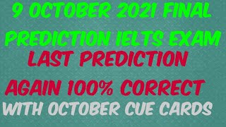 9th OCTOBER 2021 FINAL PREDICTION IELTS EXAM | IDP | IELTS PREDICTION FOR 9TH OCT 2021 | CUE CARDS |