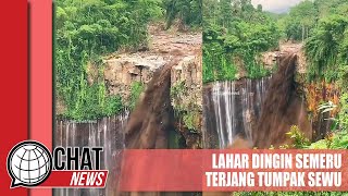 Detik-detik Lahar Dingin Semeru Terjang Tumpak Sewu - Chatnews 02 Februari 2024