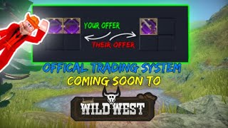 Official Trading System Coming Soon to The Wild West Plus New In Game Feature! | The Wild West