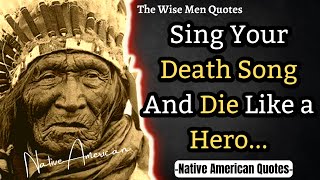 35 Native American Quotes That Will Inspire You To Succeed | Proverbs, Aphorisms and Sayings!