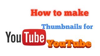 How to make Thumbnails for YouTube