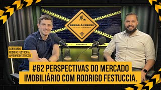 #62 Mercado Imobiliário x Mercado Financeiro. (Rodrigo Festuccia)