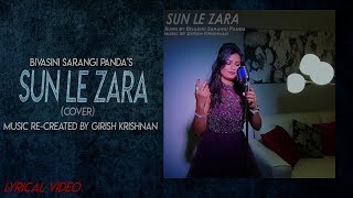 Bivasini Sarangi -  Sun Le Zara ( Cover ) 1921 | Lyrical Video | Arnab Datta