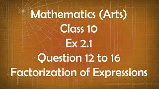 Class 10th General Maths Arts Group Ex 2.1 Question 12 to 16 Factorization of Expressions