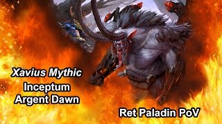 Inceptum Argent Dawn - Xavius Mythic | Ret Paladin POV