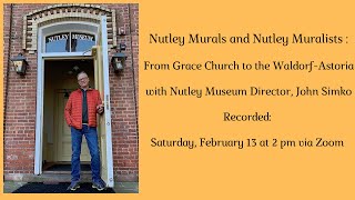 Nutley Murals and Nutley Muralists - with Nutley Museum Director, John Simko