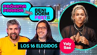 YOLY SAA / REACCIÓN LOS 16 ELEGIDOS / PRÓXIMA PARADA BENIDORMFEST