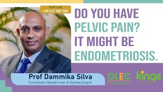 Prof  Dammika Silva - Do you have pelvic pain? It might be endometriosis.