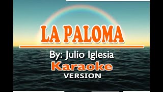 LA PALOMA - Julio Iglesias ( KARAOKE Version )