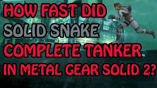 How Fast Did Solid Snake Complete Tanker in MGS2?