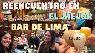 REENCUENTRO en el MEJOR BAR de LIMA 🇵🇪