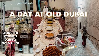 Dubai Travelog 2 | Exploring Al Fahidi & Deira | Emirati Cultural Lunch | World’s Largest Gold Ring