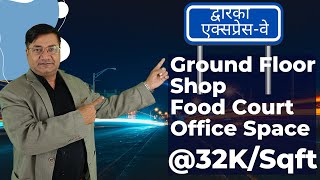 Ground Floor Shop II Food Court II Office Space II Dwarka Expressway Gurgaon II Dharmander saini