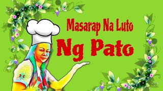 Ganitong Luto Naman Sa Pato Ang Gawin Mo | Pato Recipe