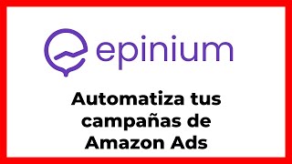 Epinium - Gestión de Amazon Ads con inteligencia artificial + 50% dto