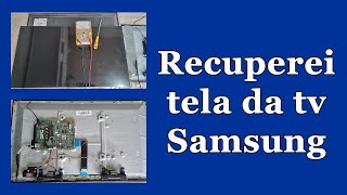 Recuperei tela da tv Samsung