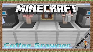 Coffee Spawner Mod 1.17.1/1.12.2/1.7.10 & Tutorial Downloading And Installing For Minecraft