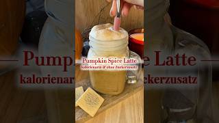 PUMPKIN SPICE LATTE ☕️🎃🍂#herbstrezepte #pumpkinspicelatte #kalorienarm #amba3 #kürbisrezept