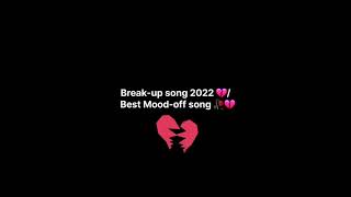 Breakup song 2022 / best mood off song 💔