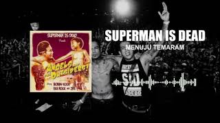 Superman Is Dead - Menuju Temaram