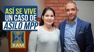 Así se vive un caso de Asilo MPP