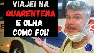 Viajei na quarentena - deu certo?