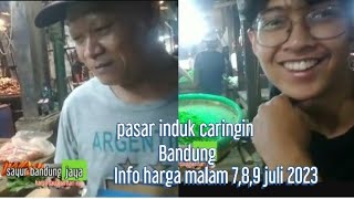 Info harga bumbu masak dan sayuran tgl 7,8,9 juli 2023 pasar induk caringin Bandung