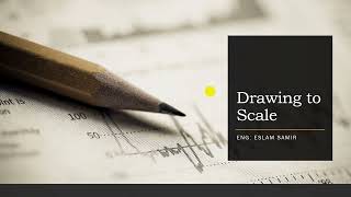 (Architectural and Structural Drawing) - Drawing to Scale - مقياس الرسم