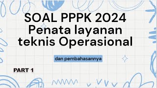 LATIHAN SOAL PENATA LAYANAN OPERASIONAL PPPK 2024 | & PEMBAHASANNYA | #pppkteknis #pppk #p3kteknis