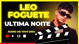 Leo Foguete 🚀 - Última noite