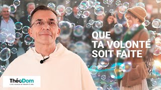 Prière du Notre Père (3/7) - Que ta volonté soit faite