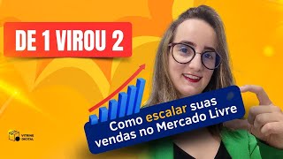 Como escalar suas vendas no Mercado Livre e VENDER MAIS PARA O MESMO CLIENTE! ESTRATÉGIA COMPROVADA!