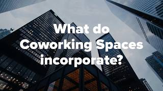 What do Coworking Spaces incorporate? | StartupHuts