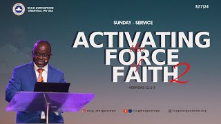 SUNDAY SERVICE|| ACTIVATE THE FORCE OF FAITH  || MARCH 17