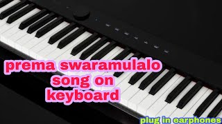 "prema swaramulalo"song on keyboard by"the santhu music