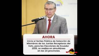 🔺️#Ahora - #Ecuador ▶️ Inicia el  Sorteo de Selección de Miembros de Juntas del Voto,Elecciones 2025