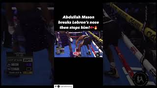 Abdullah Mason BreaksLebron’s NoseThenStopsHim🎯💥🥊#slc📺 #boxingnews #12👀O4 #viral #trending #fyp