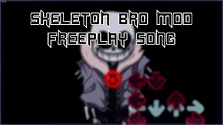 [Completed]SKELETON BRO FREEPLAY SONG{Friday Night Funkin' Mod}