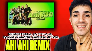 (REACCIÓN) - AHI AHI REMIX - EL NEGRO TECLA, DJ TAO, PABLO LESCANO [FT: LGANTE, LA T Y LA M