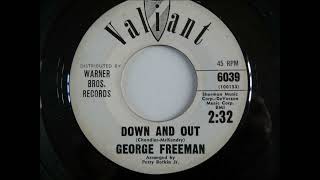 George Freeman-   Down And Out