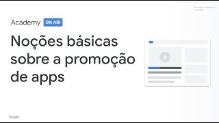 Academy on Air: Noções básicas sobre a promoção de app  (25.03.19)