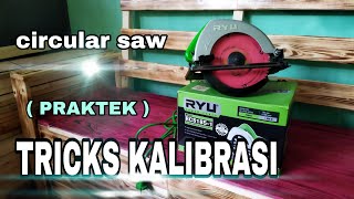 kalibrasi circular saw ( circular saw calibration )