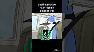 Ducking your low Rank friends in siege be like: #r6s #rainbowsixsiege #videogames #meme #memes