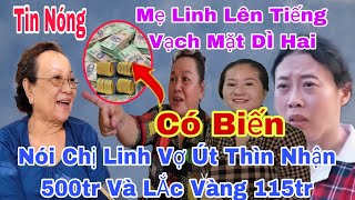 Tin Chấn Động Cô Út Lên Tiếng Vạch Mặt DÌ Hai Nói Vợ Út Thìn Nhận Tiền 500tr Và LẮT Vàng 115tr