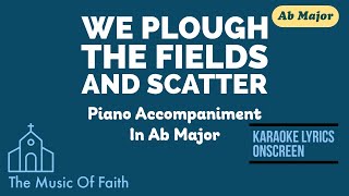 WE PLOUGH THE FIELDS AND SCATTER (Hymn) Piano Accompaniment [Karaoke Lyrics onscreen]