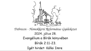 Homokkerti Istentisztelet - Evangélium a Bírák könyvében - Kállai Imre - 2024.07.28.