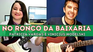 No Ronco da Baixaria by VINICIUS MODELSKI e PATRÍCIA VARGAS