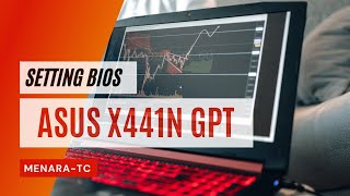 Cara Setting BIOS Laptop ASUS X441N Untuk Instal Ulang Pakai Flashdisk GPT