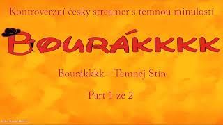 Bourákkkk  - Temnej stín (Music) (1z2)